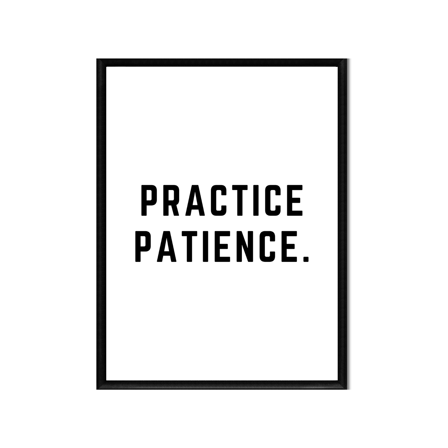 PRACTICE PATIENCE • Printable Quote Downloadable File .png