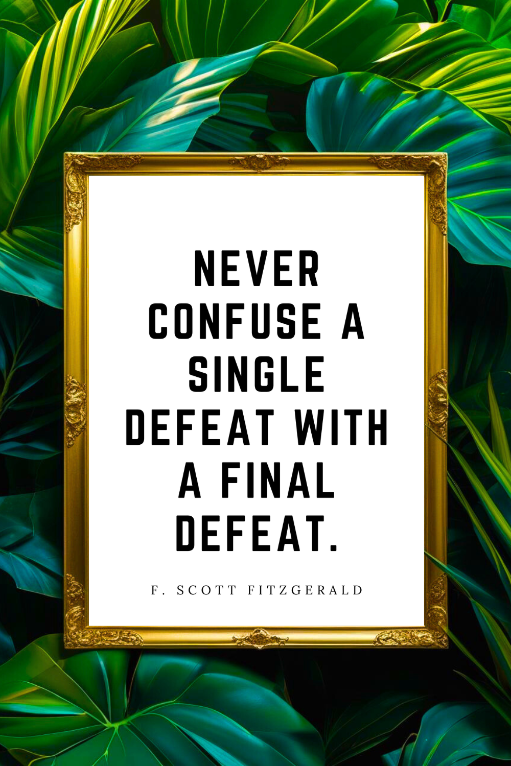 NEVER CONFUSE A SINGLE DEFEAT • 8 x 10 • Feel Good Inspirational Black and White Quote Printable File.png