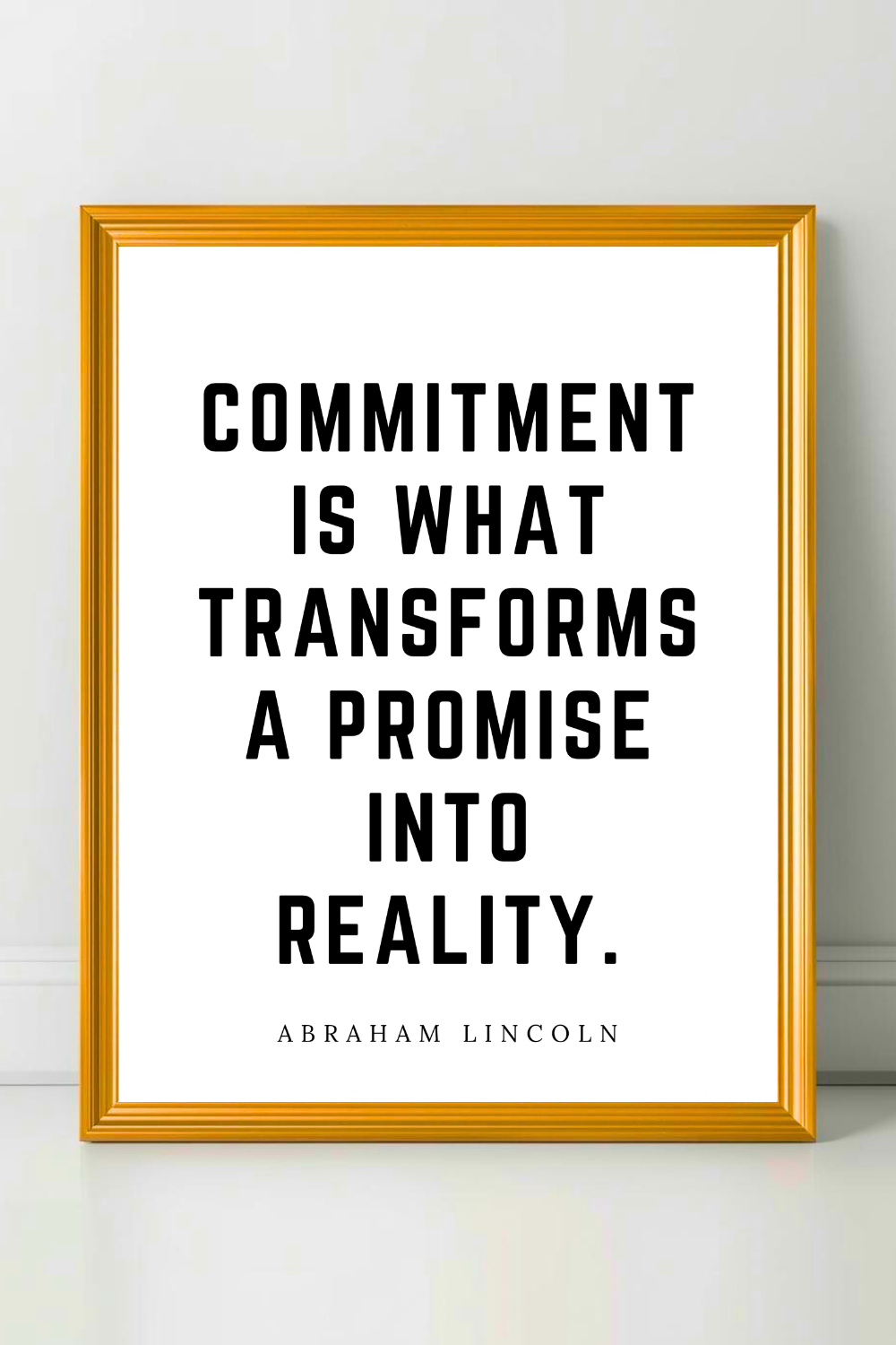 commitment is what transforms • Top Abraham Lincoln Quotes • Modern Minimalist Printable • Positive Inspirational Quotes.png