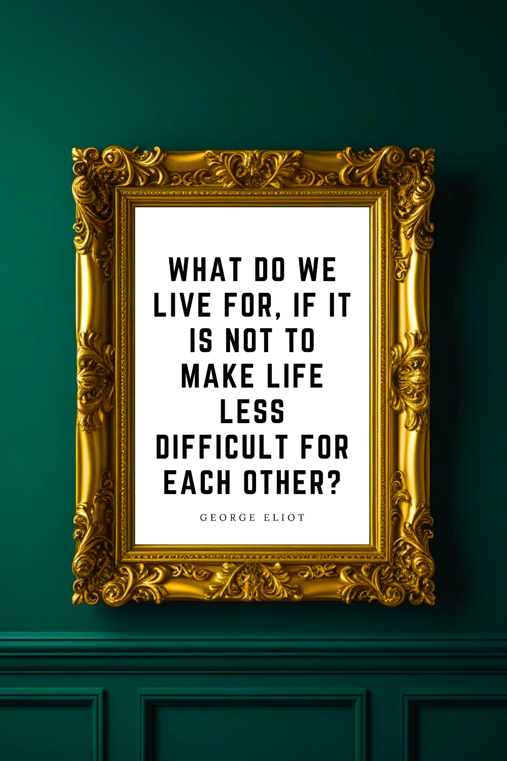 What Do We Live For • Top George Quotes • Home Decor • Black and White Printable Wall Art.png