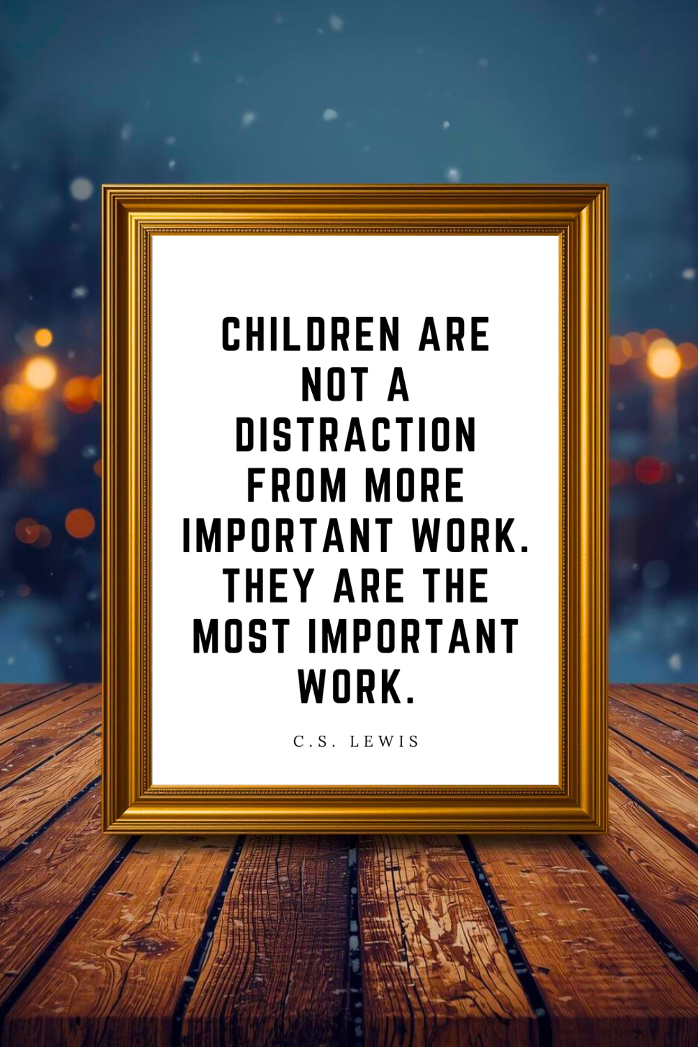 CHILDREN ARE NOT A DISTRACTION • 8 x 10 • Inspirational Black and White Quote • Modern Farmhouse Print File.png