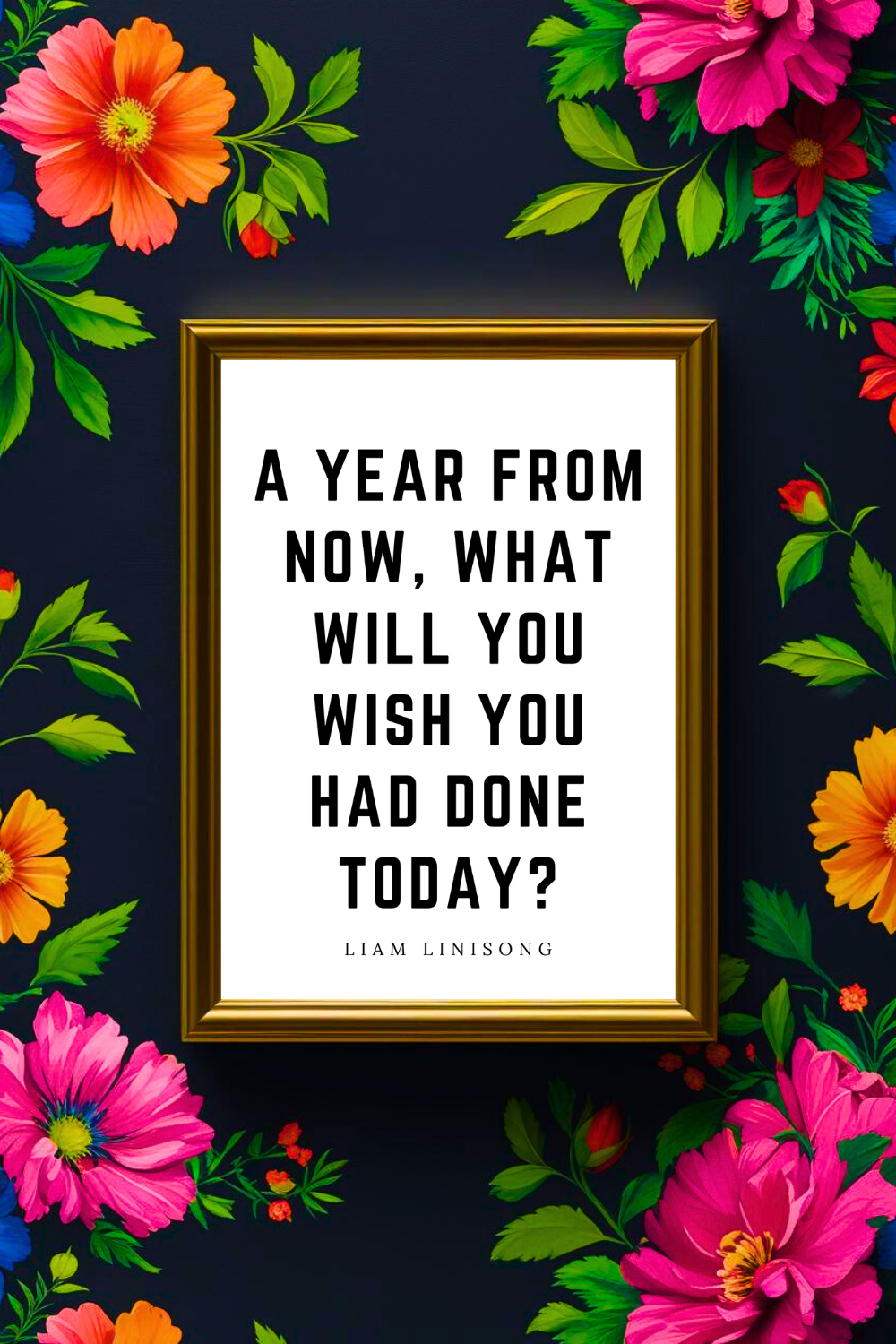 A YEAR FROM NOW • Printable Inspiration Best Motivational Quotes • Black and White Wall Art Print.png
