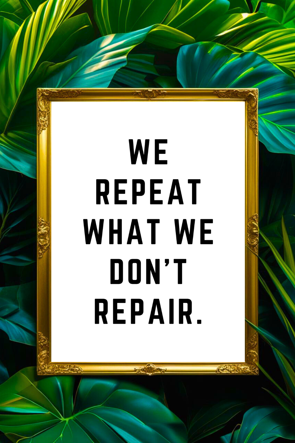 WE REPEAT • 8 x 10 • Feel Good Inspirational Black and White Quote Printable File.png