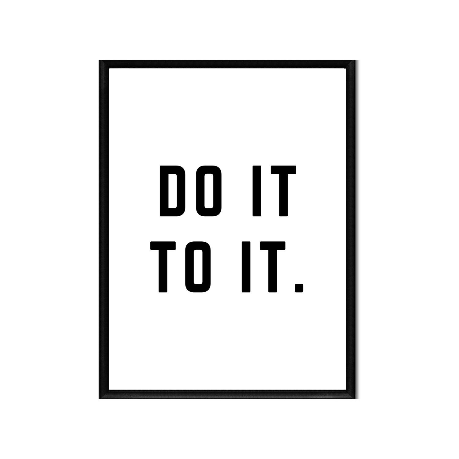 DO IT TO IT • Printable Quote Downloadable File .png