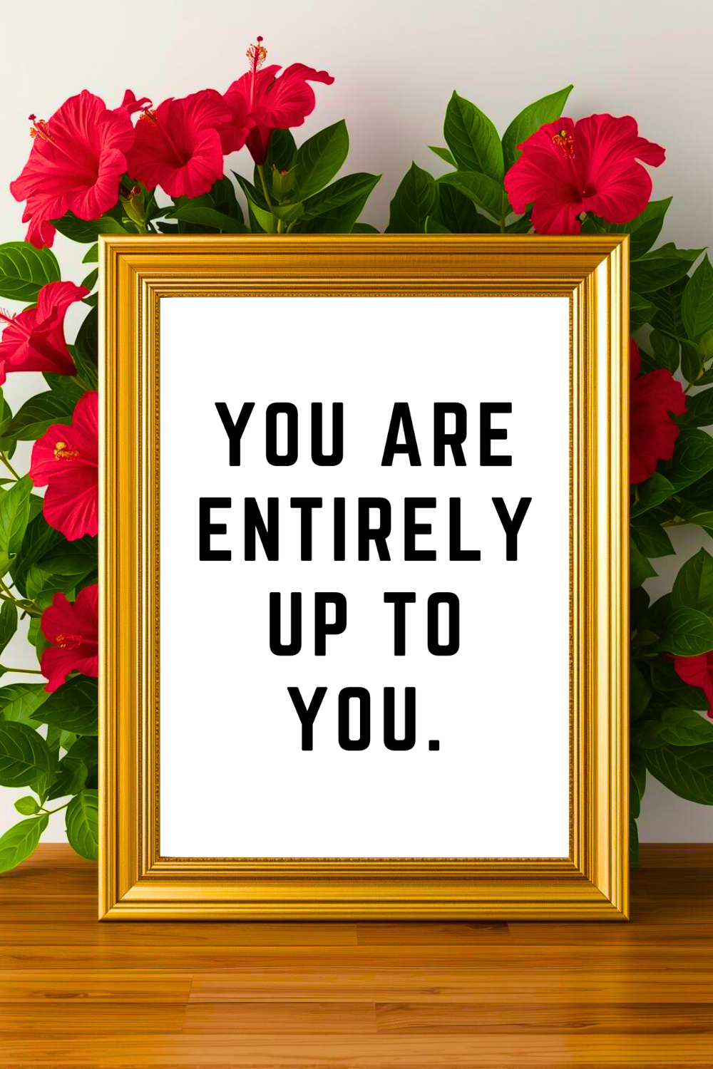 ENTIRELY UP TO YOU • Wall Art Quote • Modern Farmhouse Decor •Black and White • Printable 8x10.png