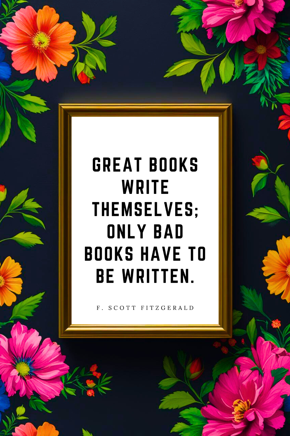 GREAT BOOKS WRITE THEMSELVES • Printable Inspiration Best Motivational Quotes • Black and White Wall Art Print.png