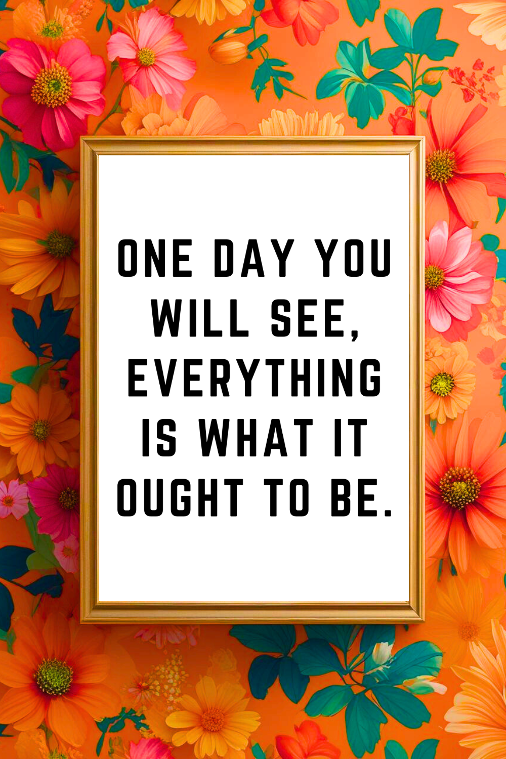 ONE DAY YOU WILL SEE • Uplifting Positive Quotes to Print On Demand • Instant Download Wall Art.png