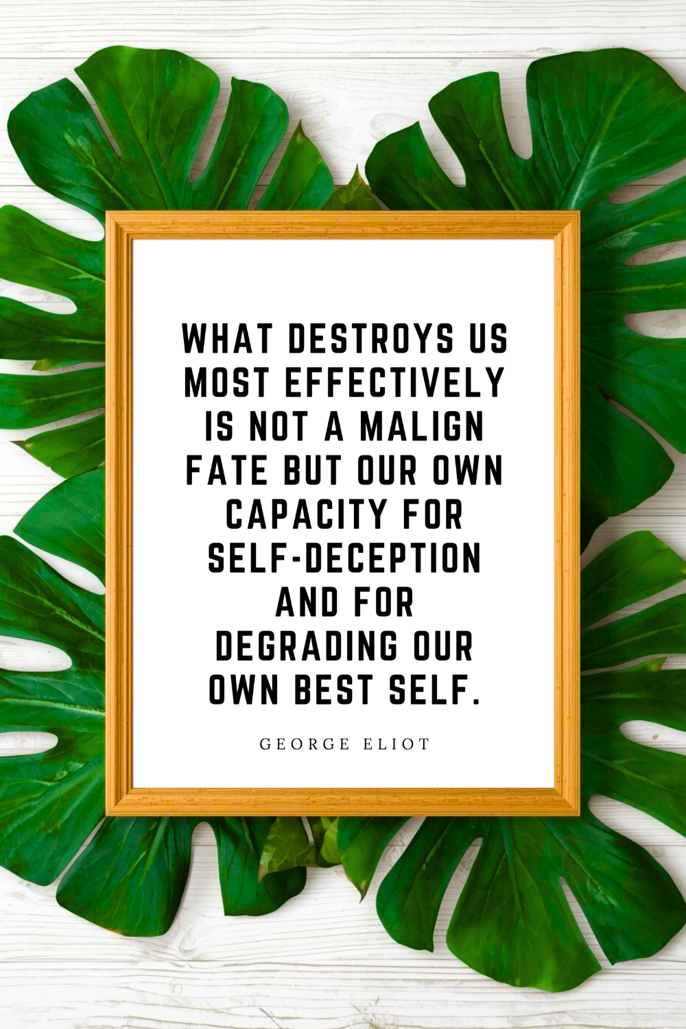 What Destroys Us Most Effectively • 8 x 10 • Black and White George Eliot Quote • Print File for Gifts Holidays.png