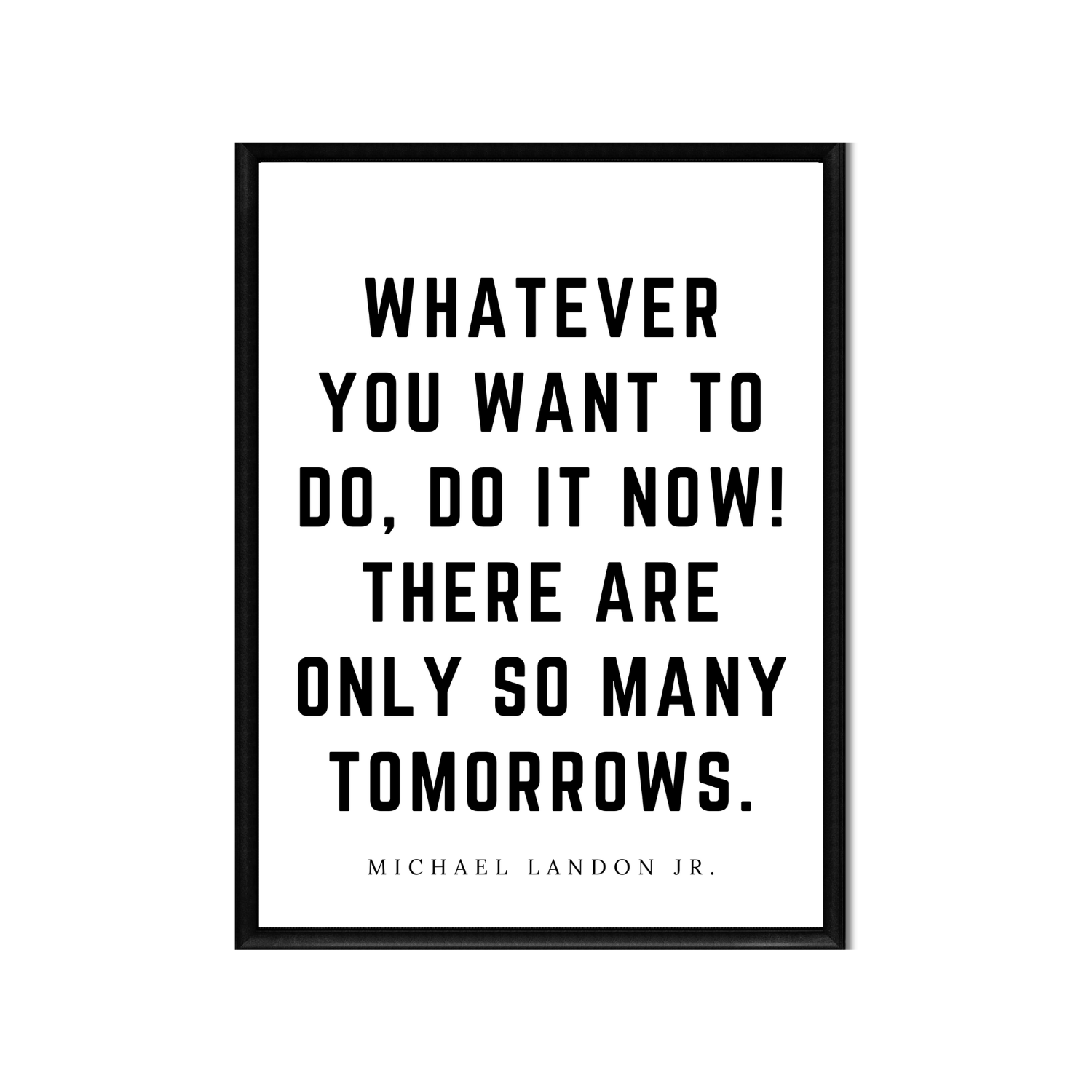 THERE ARE ONLY SO MANY TOMORROWS • Printable Quote Downloadable File .png