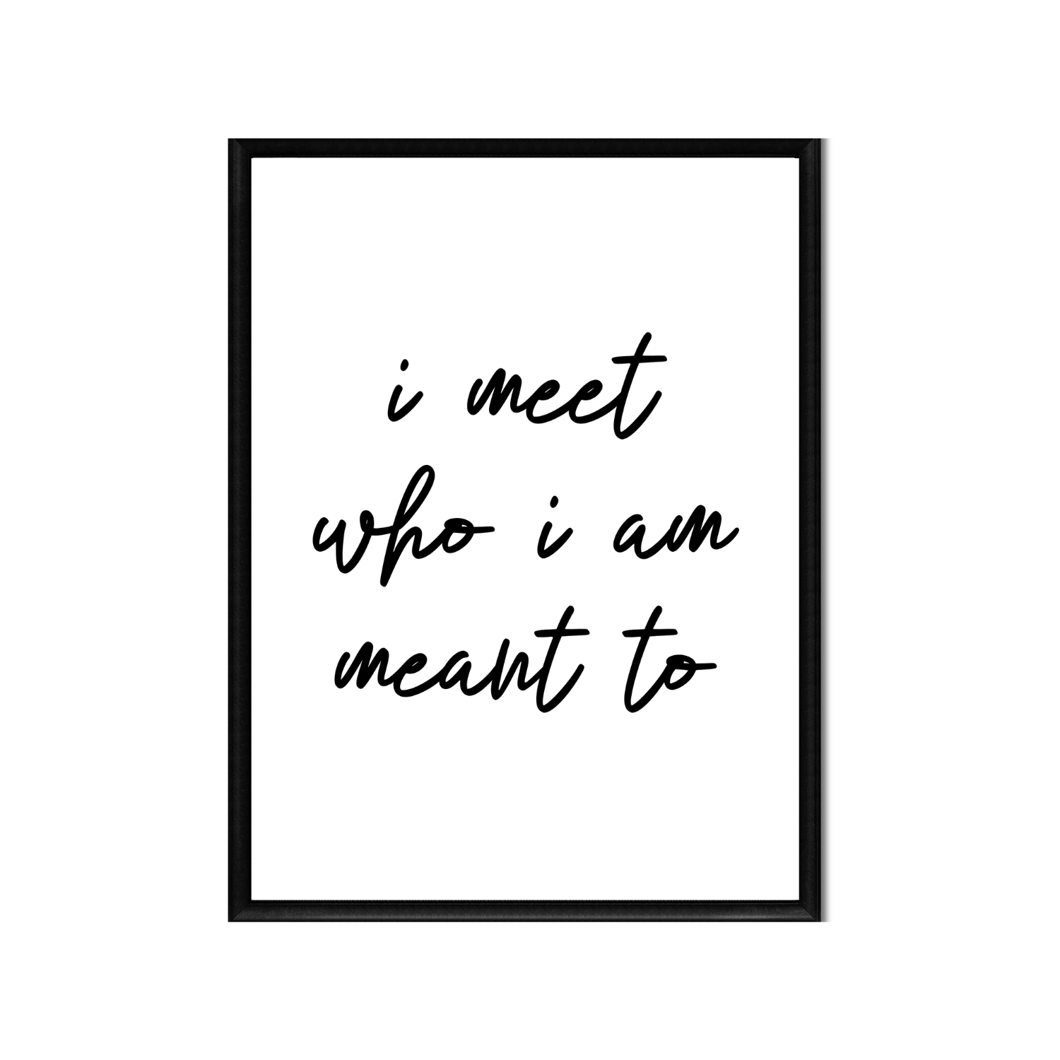 i meet who i am meant to • Printable Positive Affirmation • Printable Quote Downloadable File .png