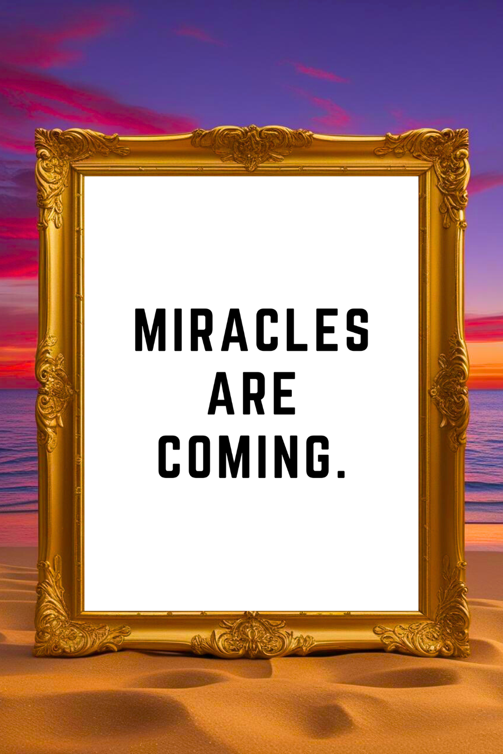MIRACLES ARE COMING • Printable Peace to the People Inspirational Quotes •.png