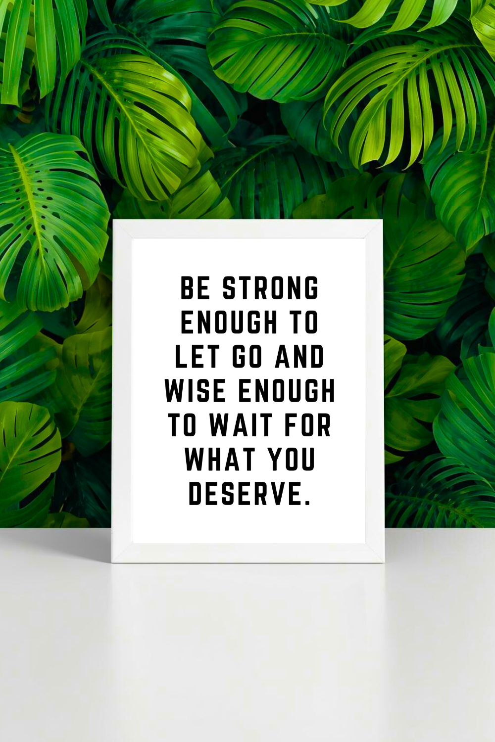 BE STRONG ENOUGH TO LET GO • Modern Minimalist Printable Inspirational Quote • 8x10.png