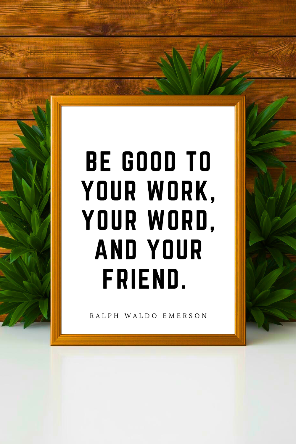Be Good to Your Work • Top Ralph Waldo Emerson Quotes • Modern Minimalist Printable • Positive Inspirational Quotes • Home Decorations.png