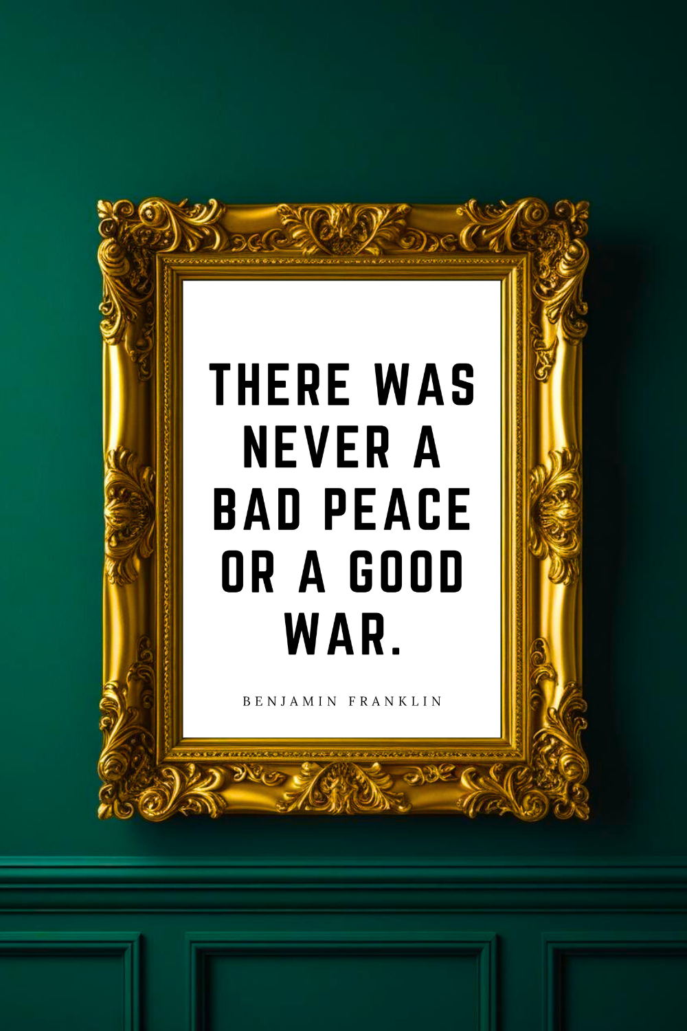 There Was Never a Bad Peace • Top Benjamin Franklin Quotes • Home Decor • Black and White Printable Wall Art.png
