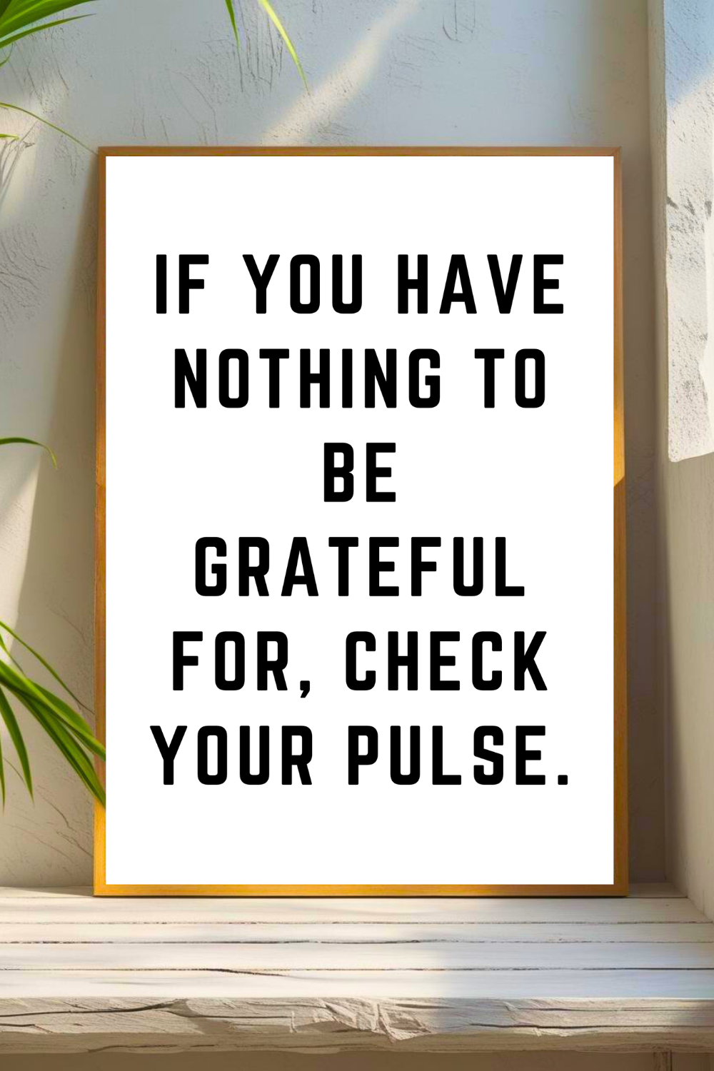 TO BE GRATEFUL FOR • 8x10 • Feel Good Inspirational Quotes • Art Print • .png