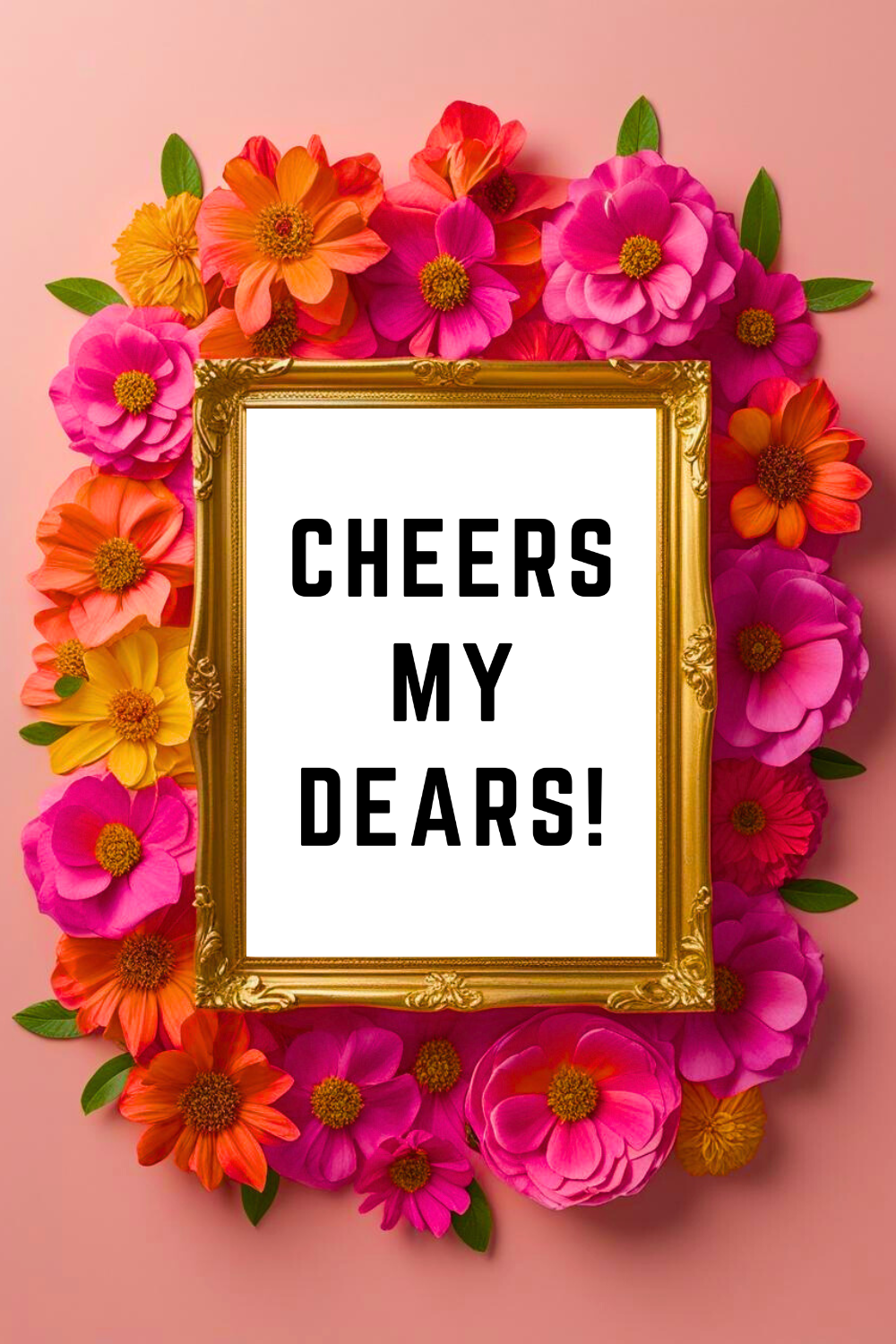 CHEERS MY DEARS • Motivational Quote Digitial Download • Black and White Print.png