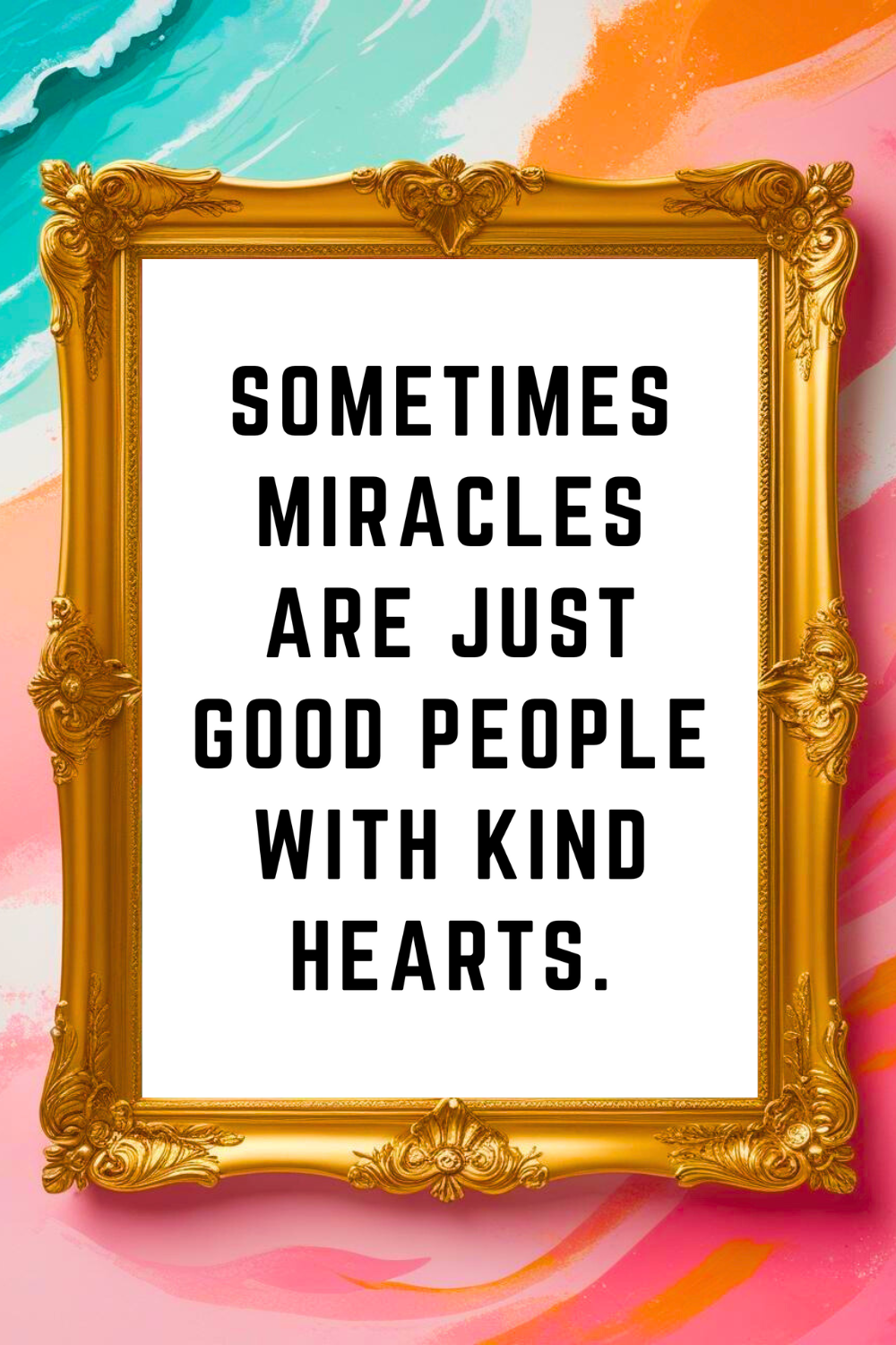 GOOD PEOPLE WITH KIND HEARTS • Printable Feel Good Inspirational Quotes • Art.png