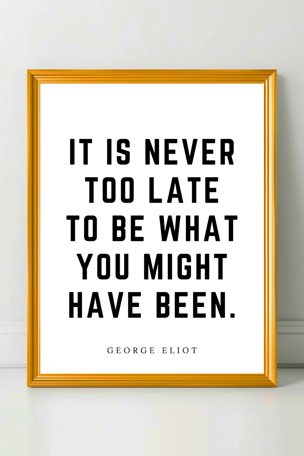 It is Never Too Late • Top George Eliot Quotes • Modern Minimalist Printable • Positive Inspirational Quotes.png