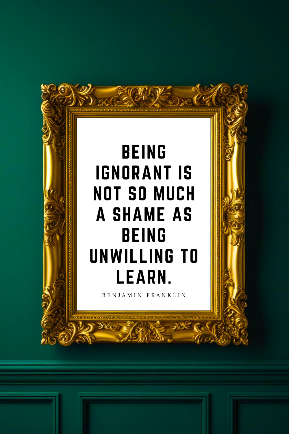 Being Unwilling to Learn • Top Benjamin Franklin Quotes • Home Decor • Black and White Printable Wall Art.png