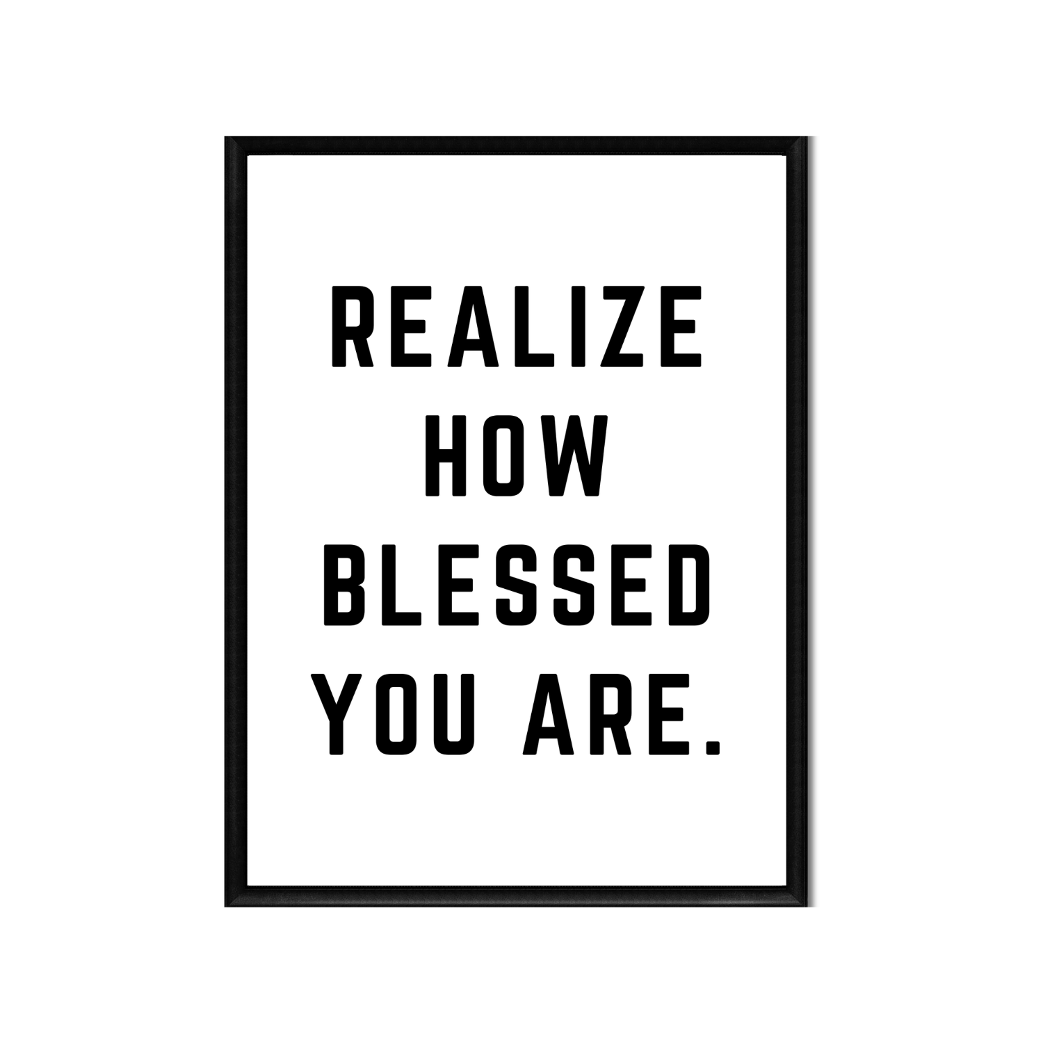 REALIZE HOW BLESSED YOU ARE • Printable Quote Downloadable File .png