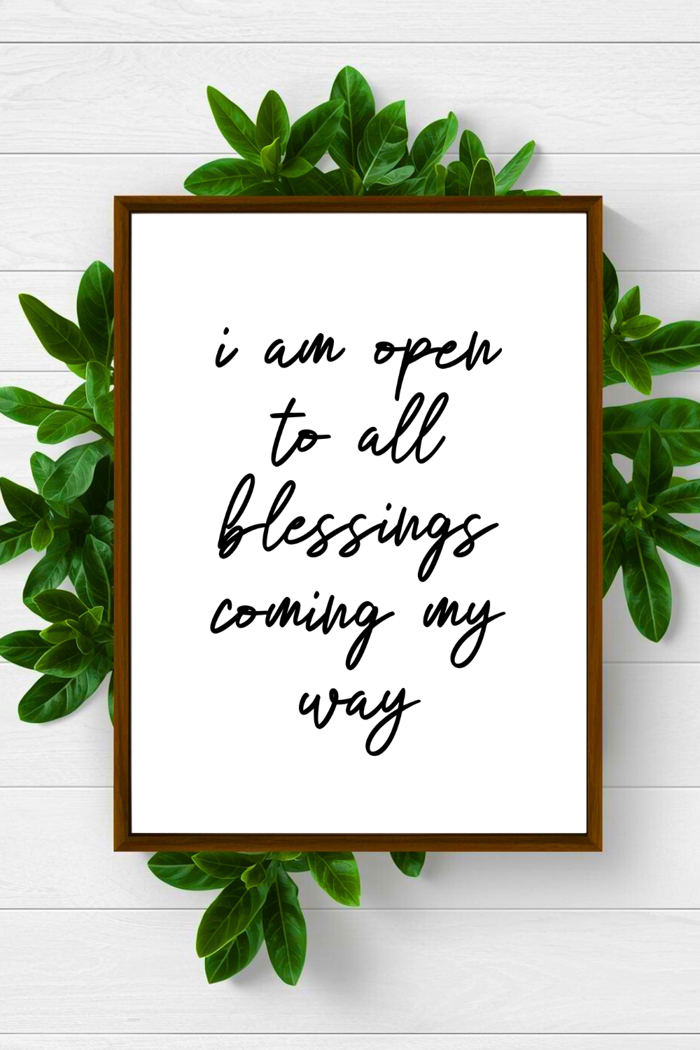 i am open to all blessings coming my way • Inspirational Quotes • Printable Art • Home Decoration • Office Wall Print.png