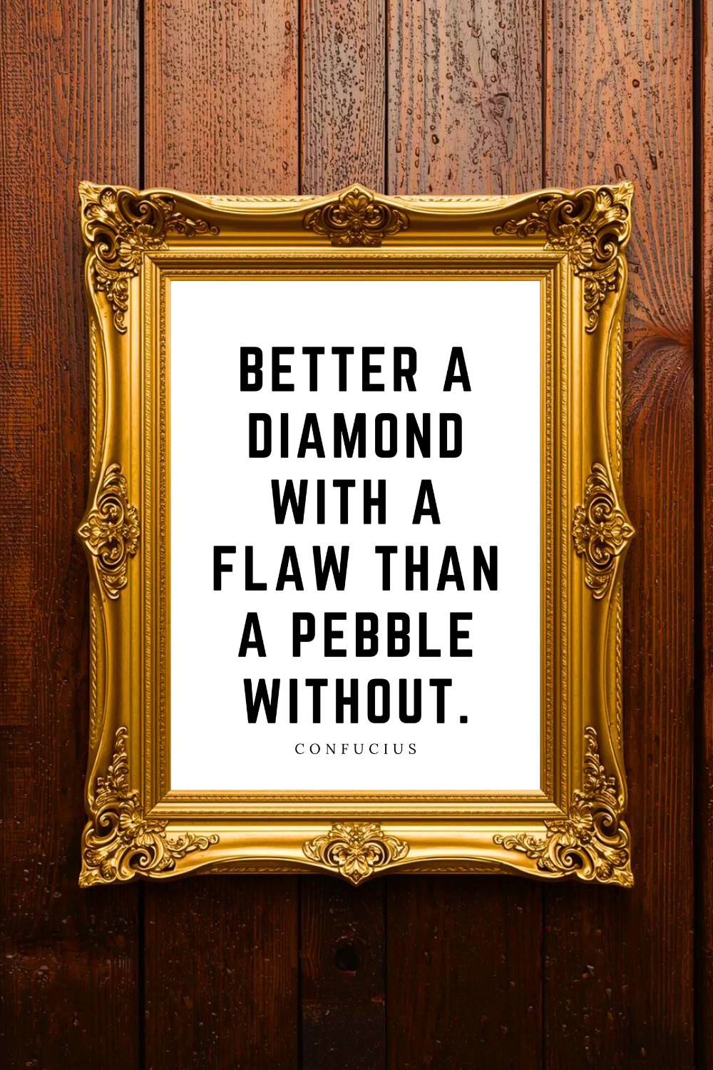 Better a Diamond with a Flaw • Top Confucius Quotes • Instant Print • Wall Art .png