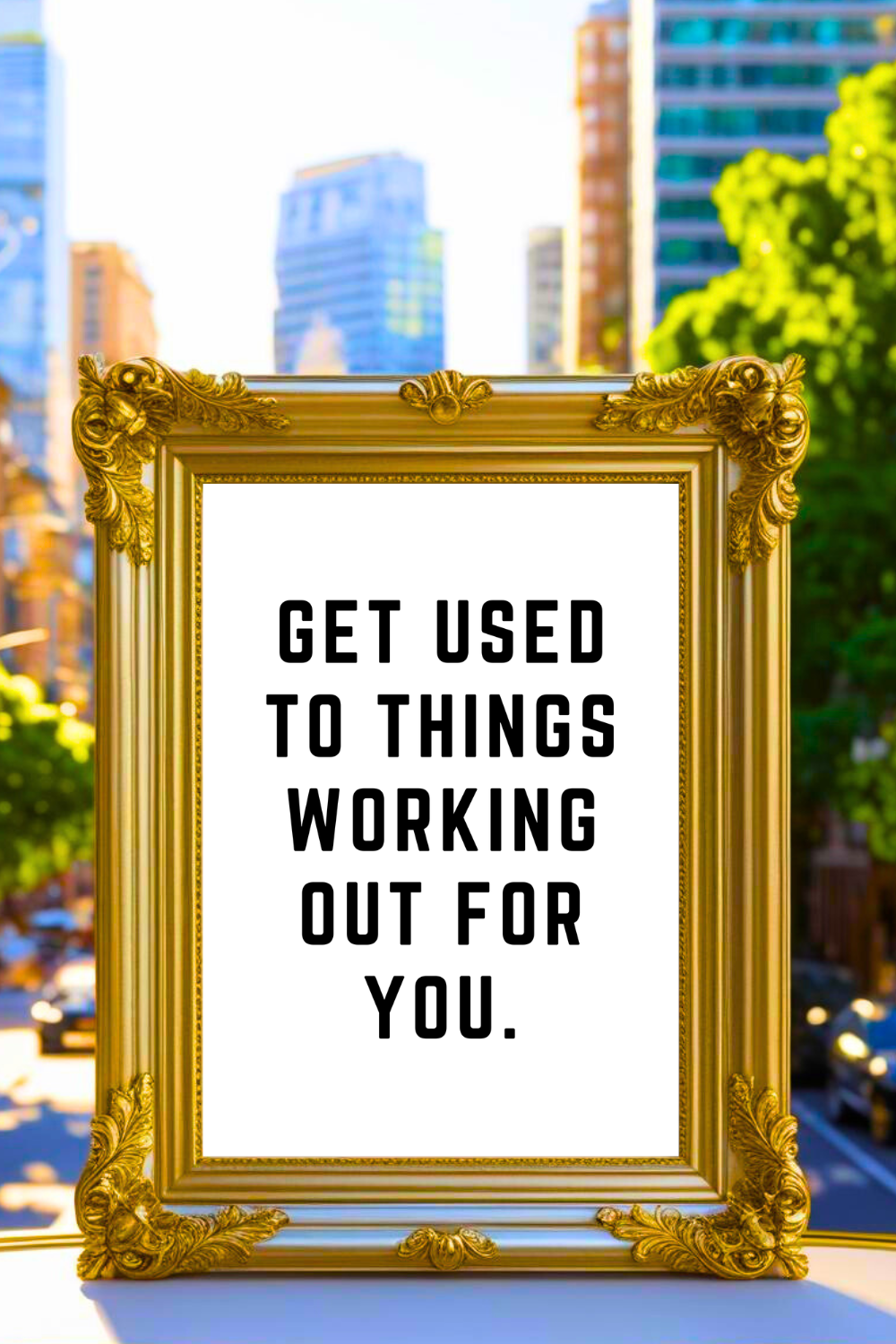 THINGS WORKING OUT FOR YOU • Printable Inspiration Best Motivational Quotes • Black and White Download • Wall Art.png