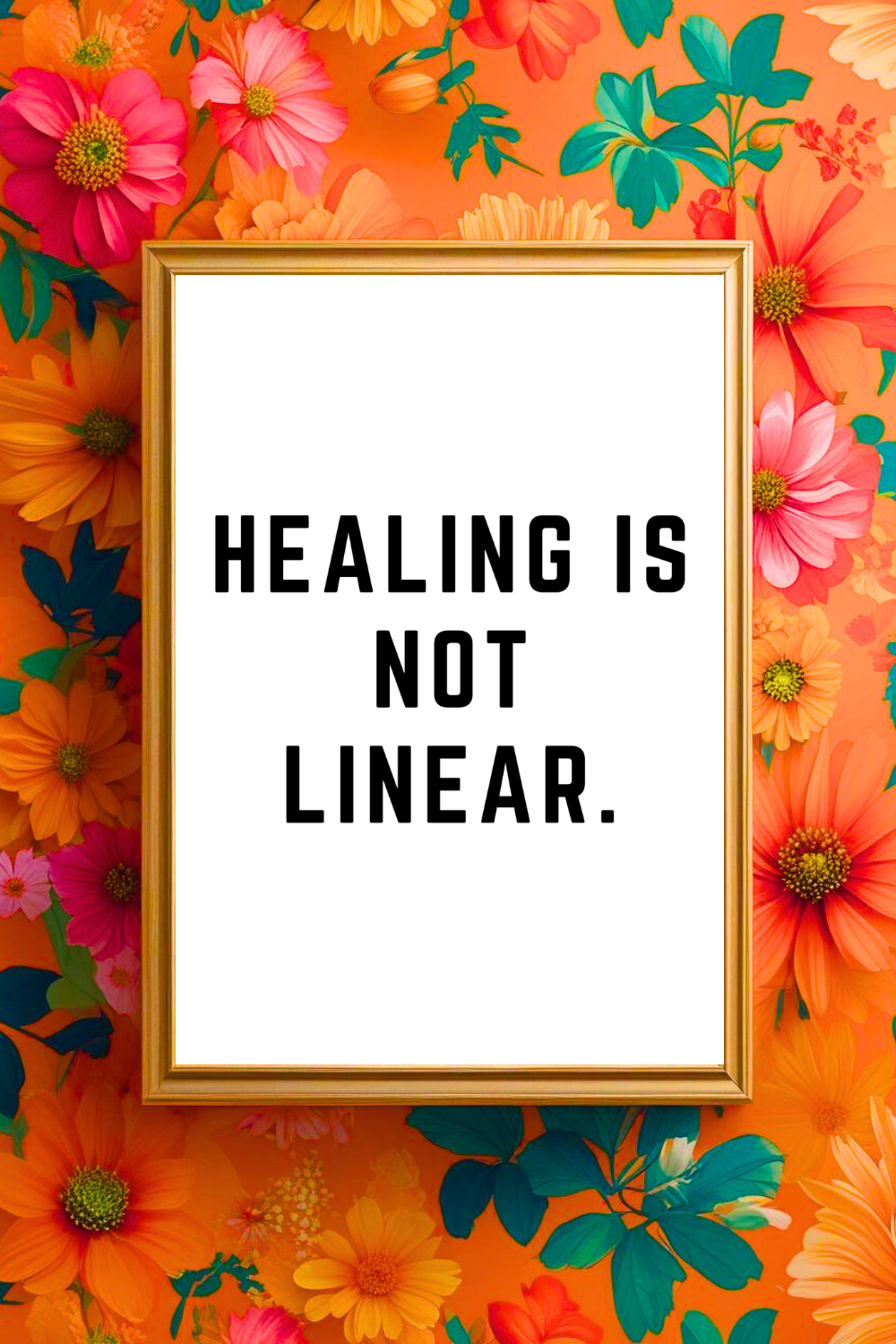 HEALING IS NOT LINEAR • Uplifting Positive Quotes to Print On Demand • Instant Download Wall Art.png