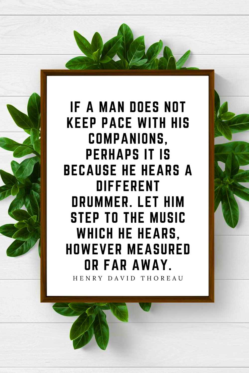 Hears a Different Drummer • Best Henry David Thoreau Inspirational Quotes • Printable Art • Home Decoration • Office Wall Print.png