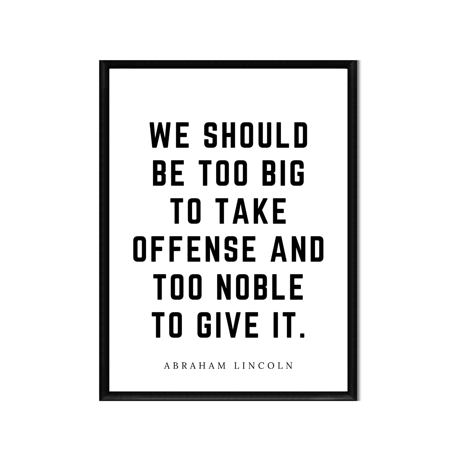 too big to take offense • Top Abraham Lincoln Quotes • Printable Quote Downloadable File .png