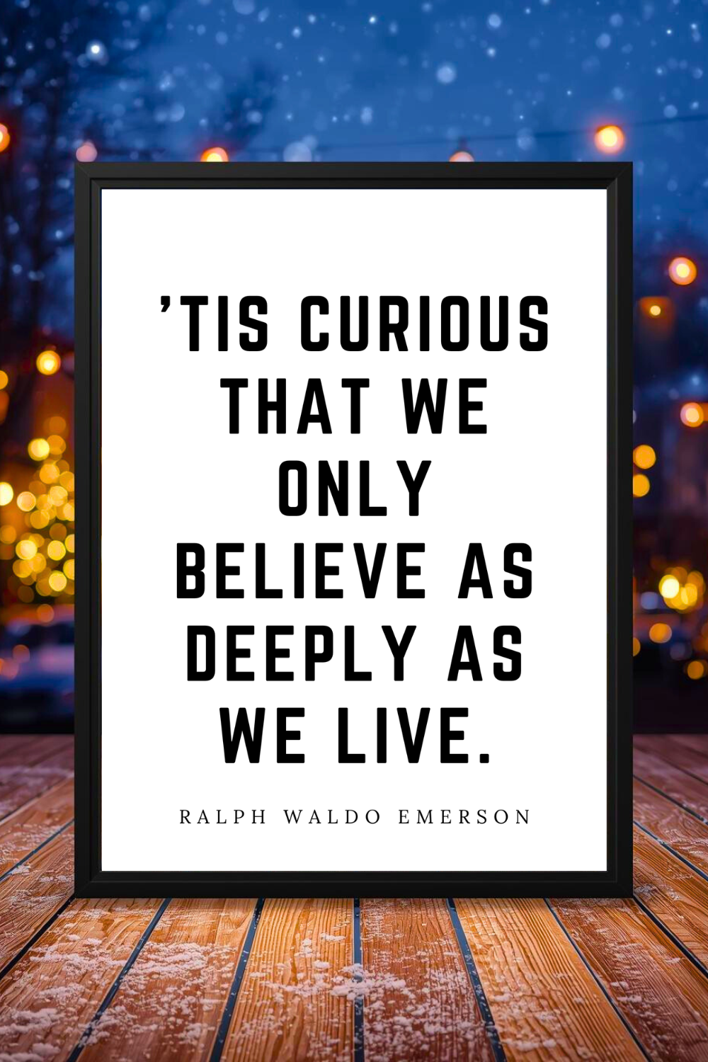 BELIEVE AS DEEPLY • 8 x 10 • Inspirational Black and White Quote Downloadable Art Print File for Gifts Holidays.png