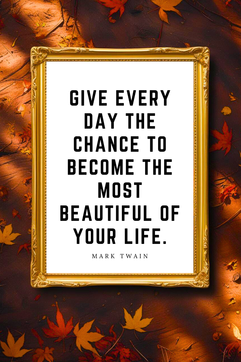 GIVE EVERY DAY THE CHANCE • 8x10 • Downloadable Motivational Quote Poster • Feel Good Wall Decor.png