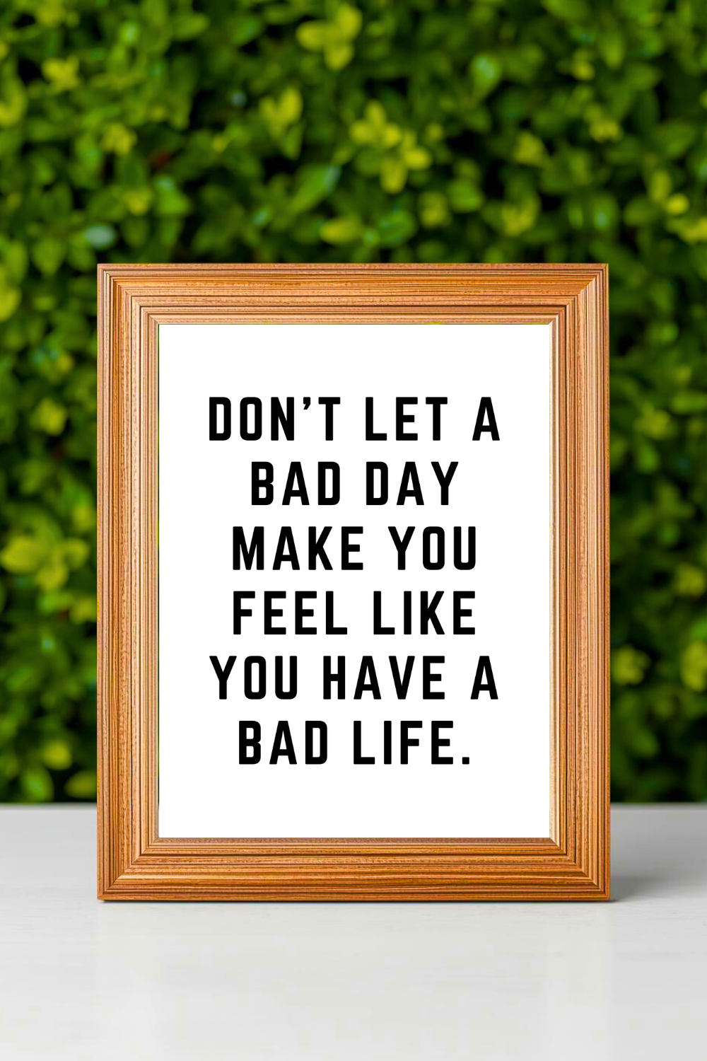 DONT LET A BAD DAY • Modern Minimalist Printable • Positive Inspirational Quotes • Home Decoration 8x10.png