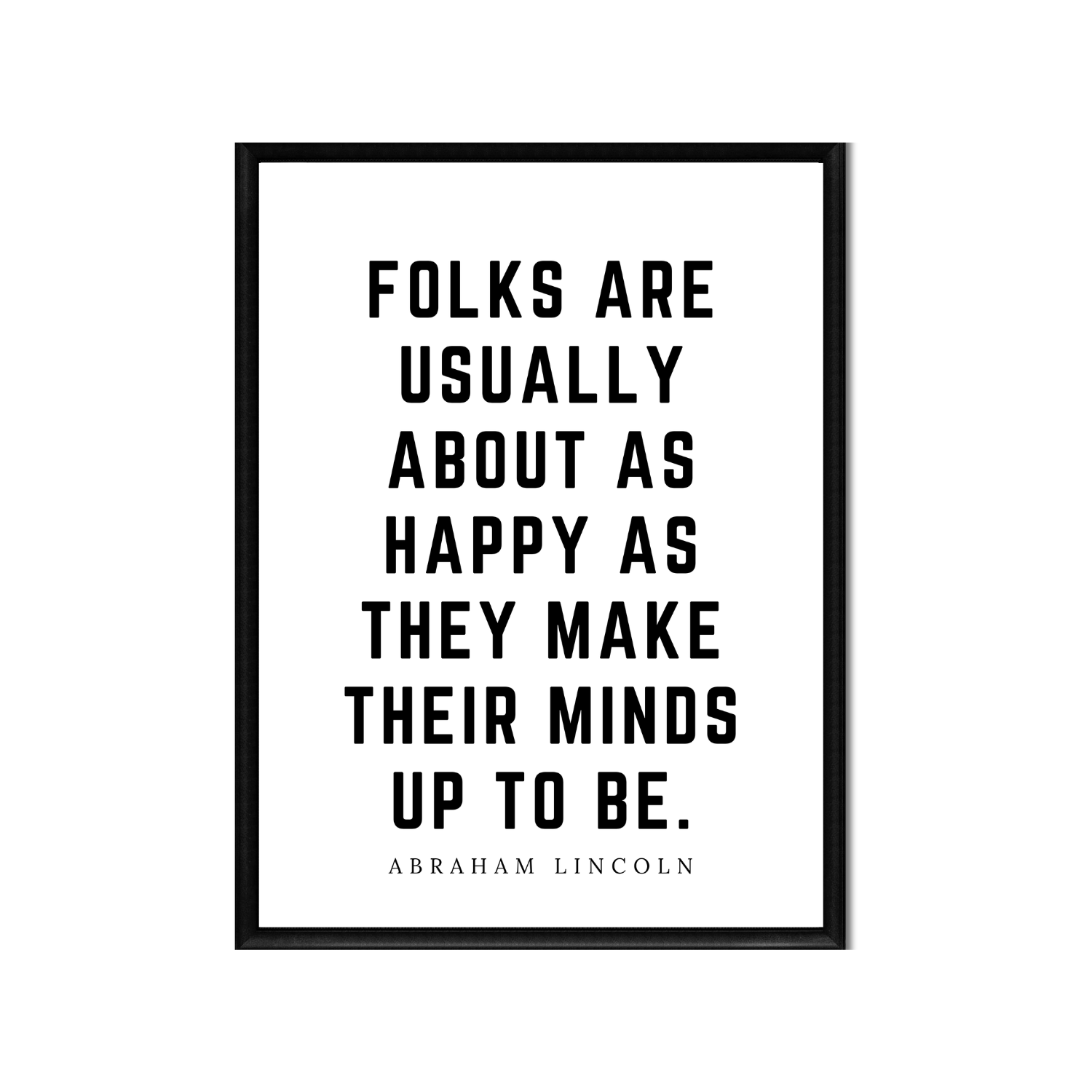 as happy as they make their minds • Top Abraham Lincoln Quotes • Printable Quote Downloadable File .png