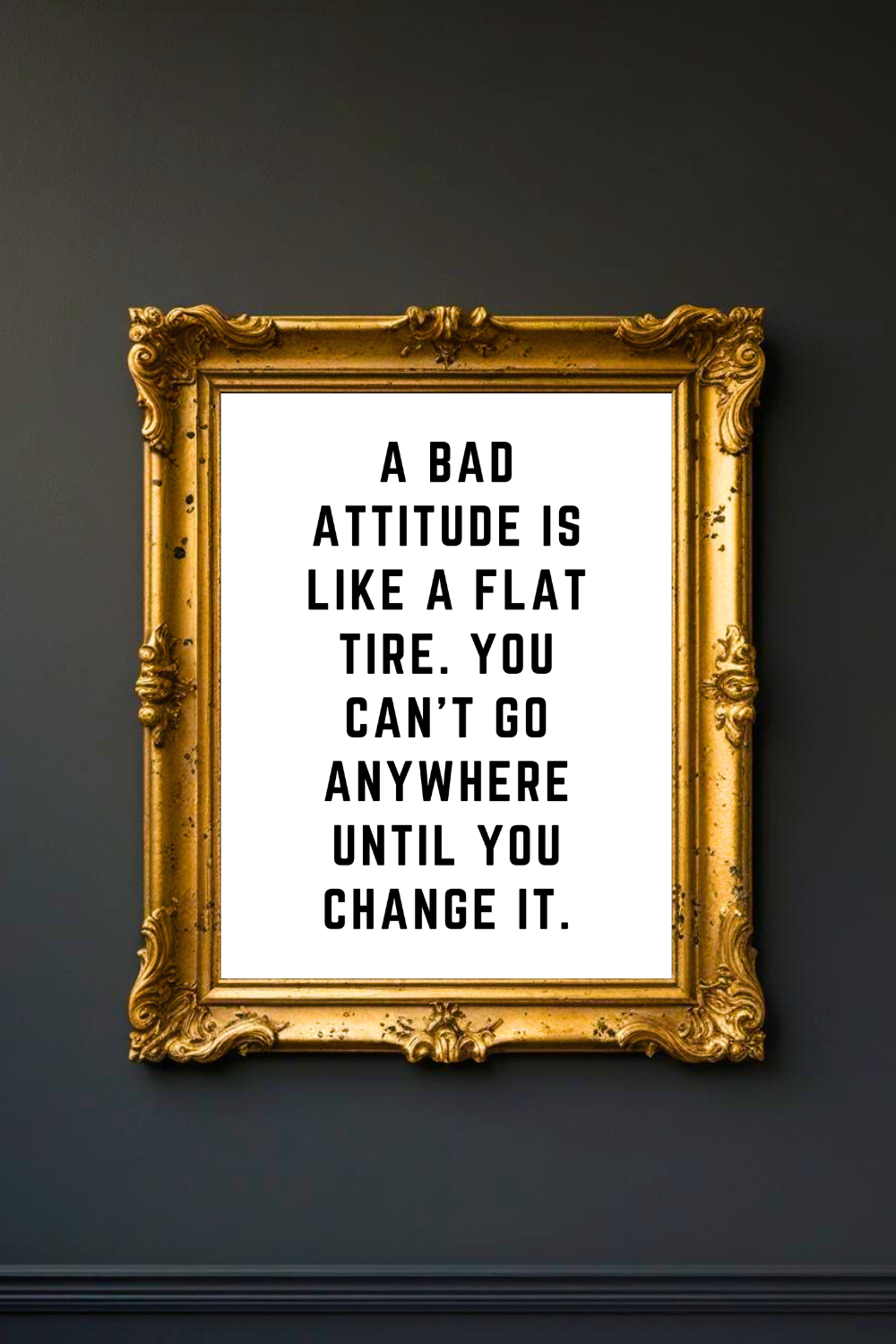 A BAD ATTITUDE IS LIKE A FLAT TIRE • 8x10 • Uplifting Quotes to Print Instant Download Wall Art.png