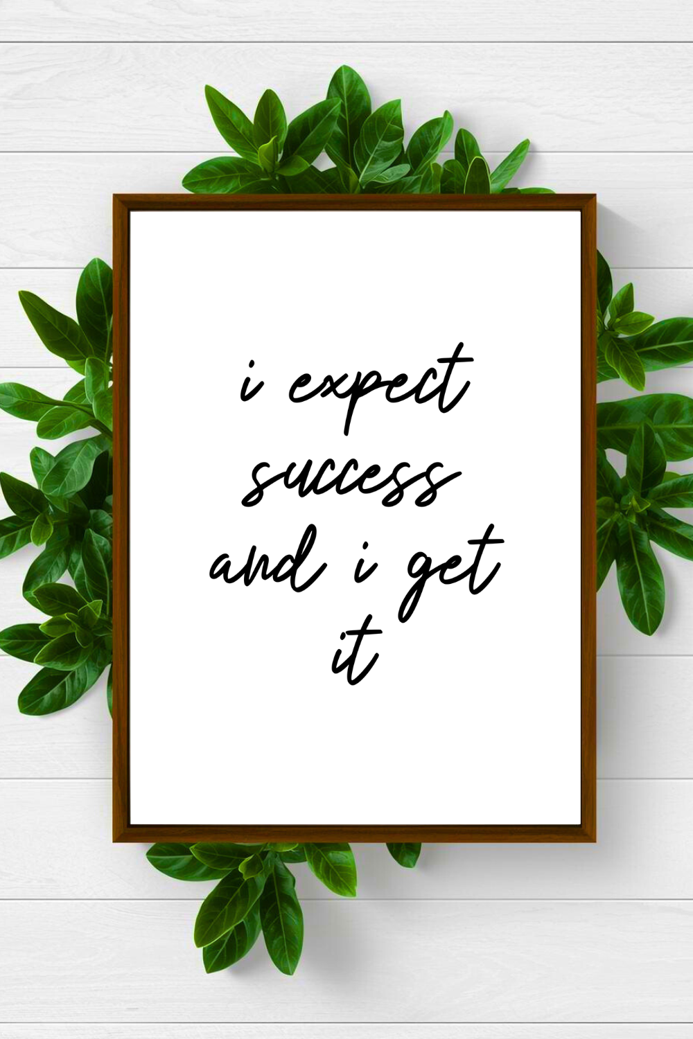 i expect success and i get it • Inspirational Quotes • Printable Art • Home Decoration • Office Wall Print.png