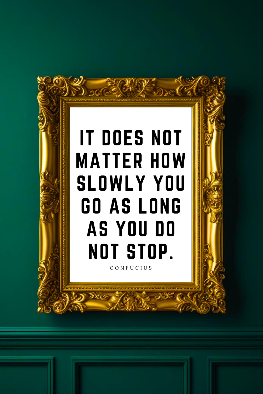 It Does Not Matter How Slow • Top Confucius Quotes • Home Decor • Black and White Printable Wall Art.png