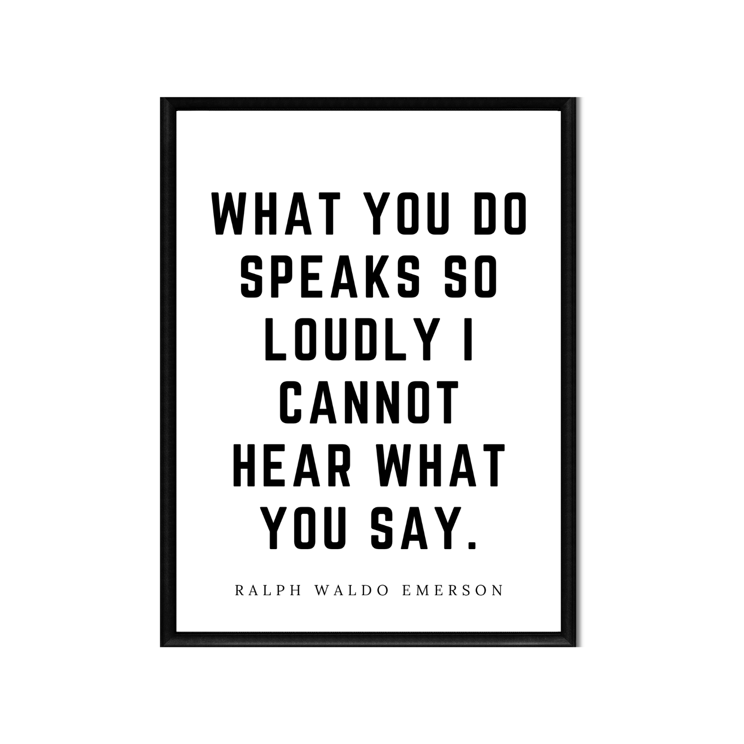 WHAT YOU DO SPEAKS SO LOUDLY • Printable Quote Downloadable File .png