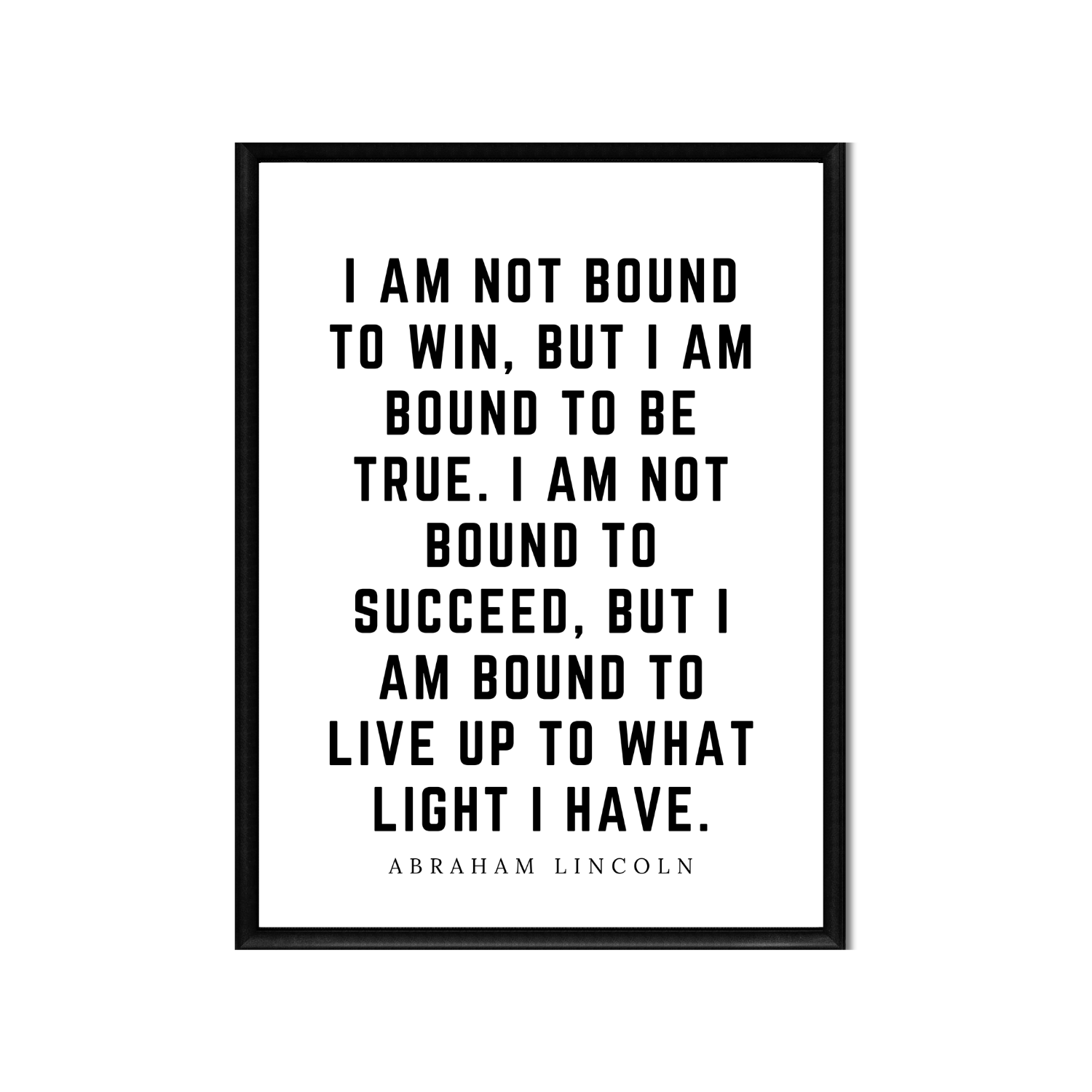 I Am Bound to Be True • Abraham Lincoln Printable Wall Art • Inspirational Quote • Minimalist 8x10 Digital Download • Black and White