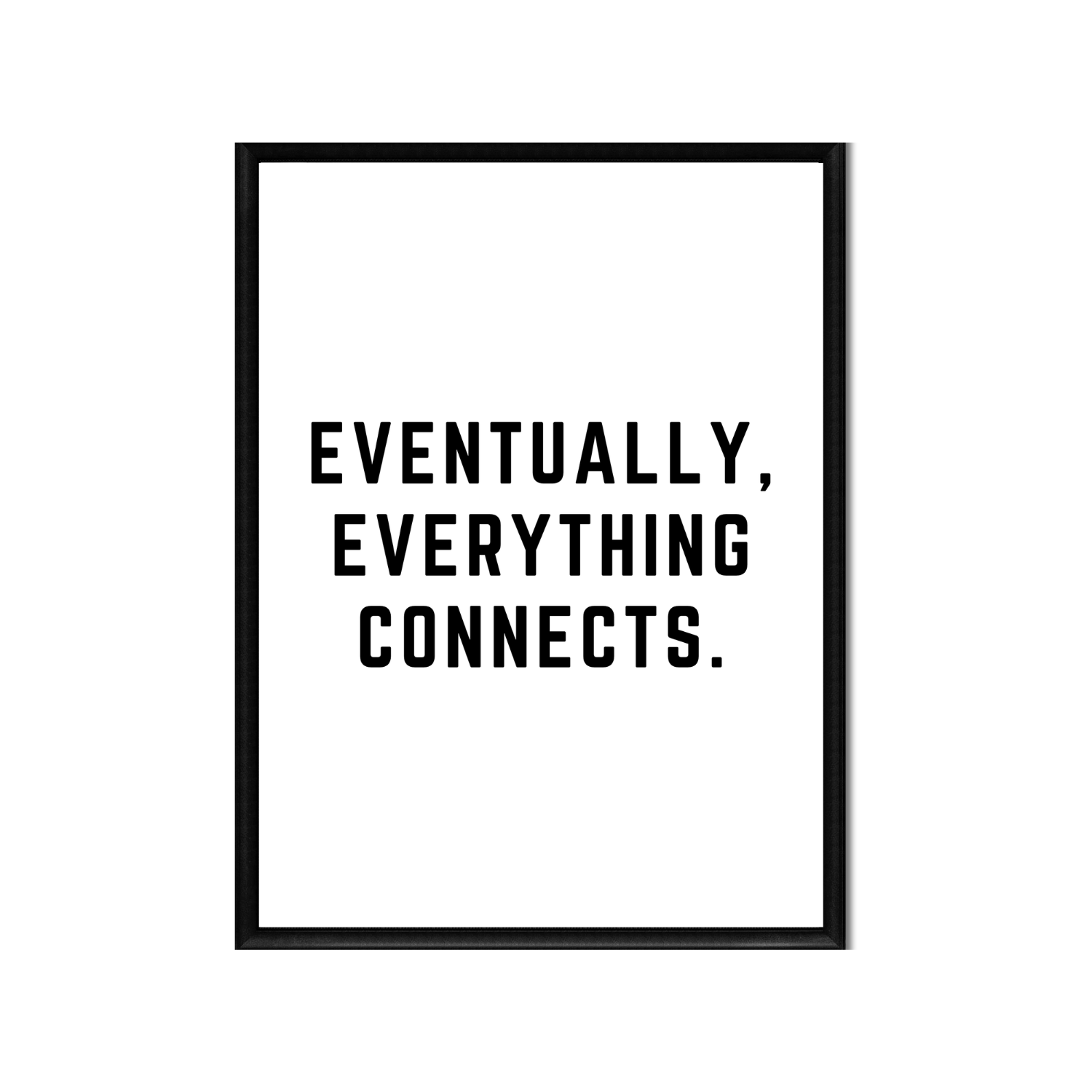 EVENTUALLY EVERYTHING CONNECTS • Printable Quote Downloadable File .png