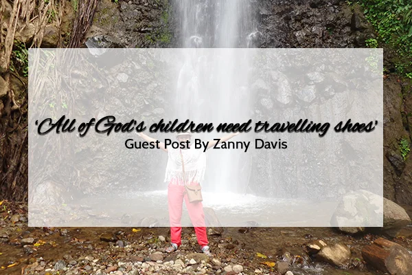 'All of God's children need travelling shoes' - Guest Post by Zanny Davis