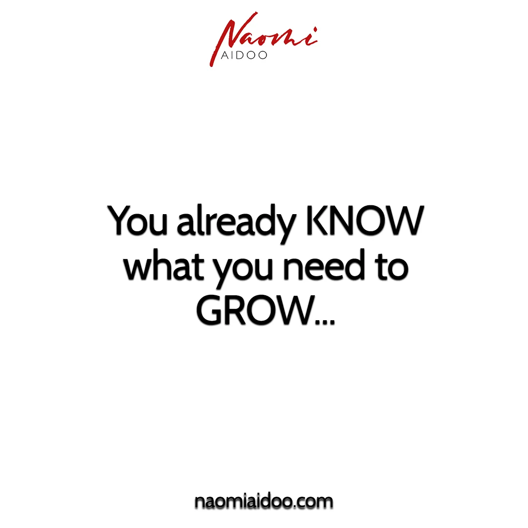 You already KNOW what you need to GROW