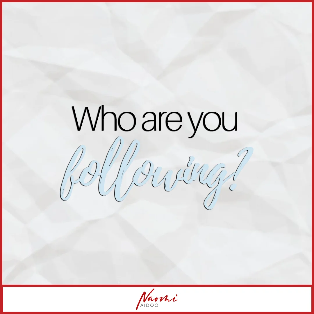 Who are you following?