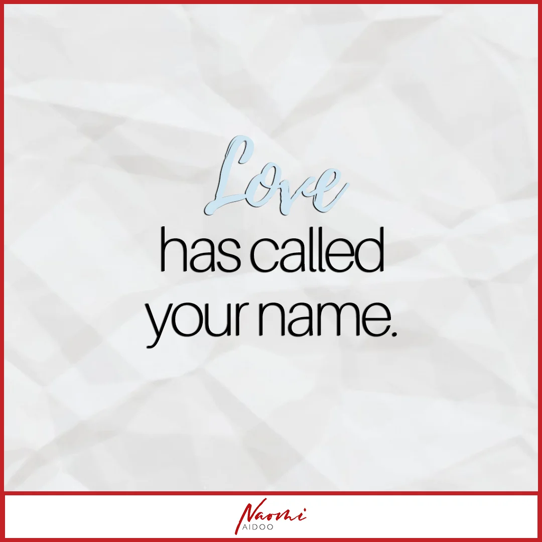 LOVE has called your name