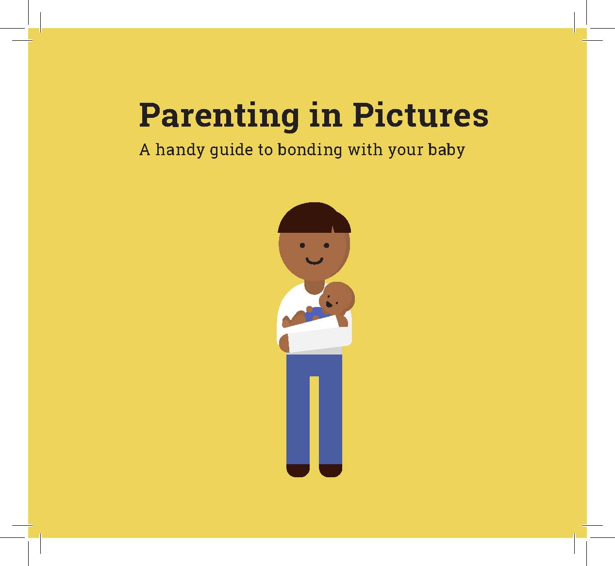 The cover of Parenting in Pictures , which is given to fathers as part of a suite of materials provided to prepare them for new parenthood.