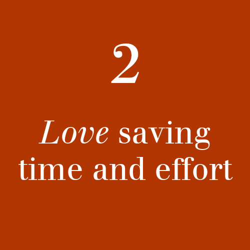 2. Love saving time and effort