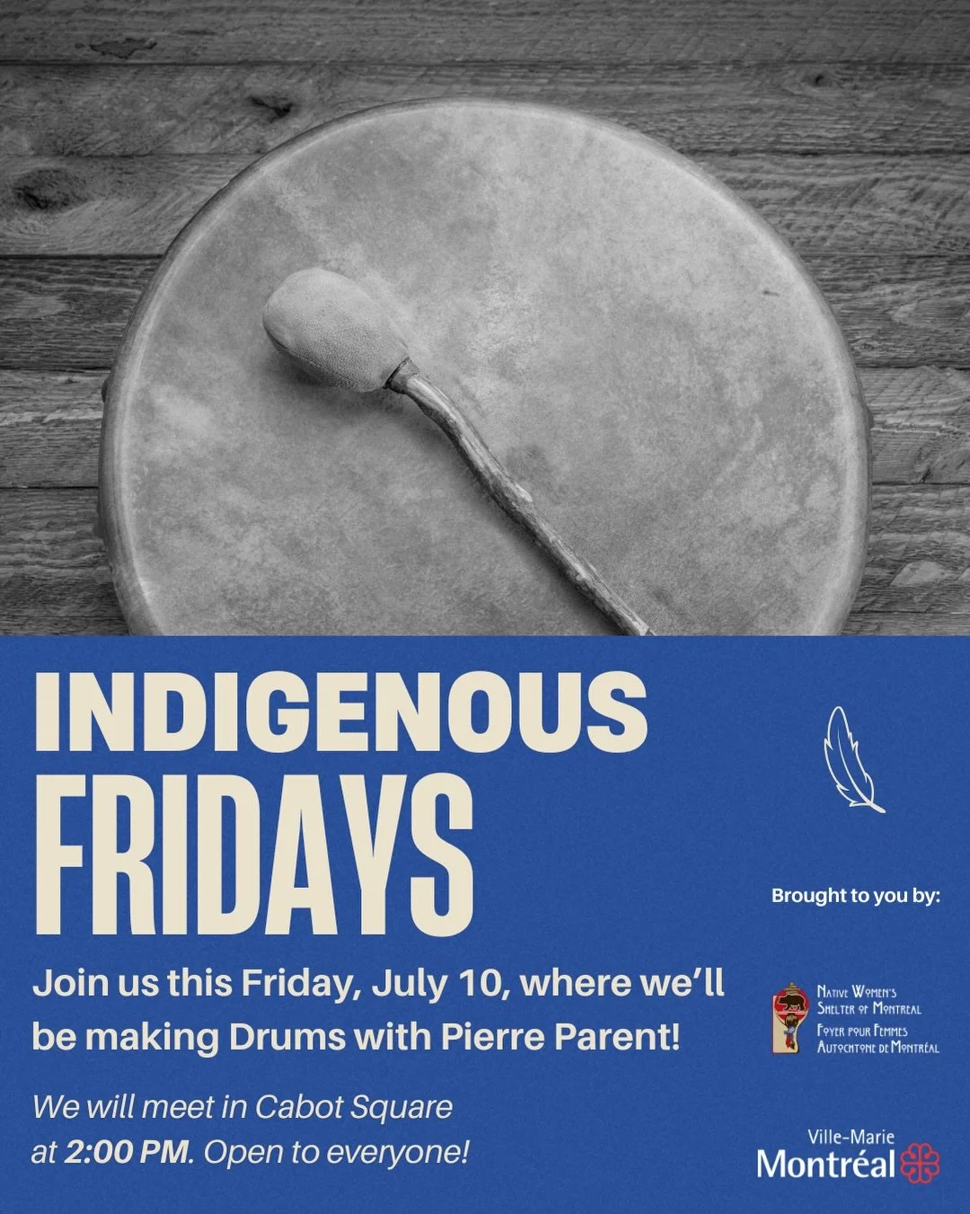 Join us this Friday, July 10, for our next Indigenous Friday of the summer! ☀️

We will be making drums in Cabot Square from 2:00-5:00 PM with Pierre Parent. Free and open to all, come learn more about Indigenous cultures this summer! 🪶

Brought to 