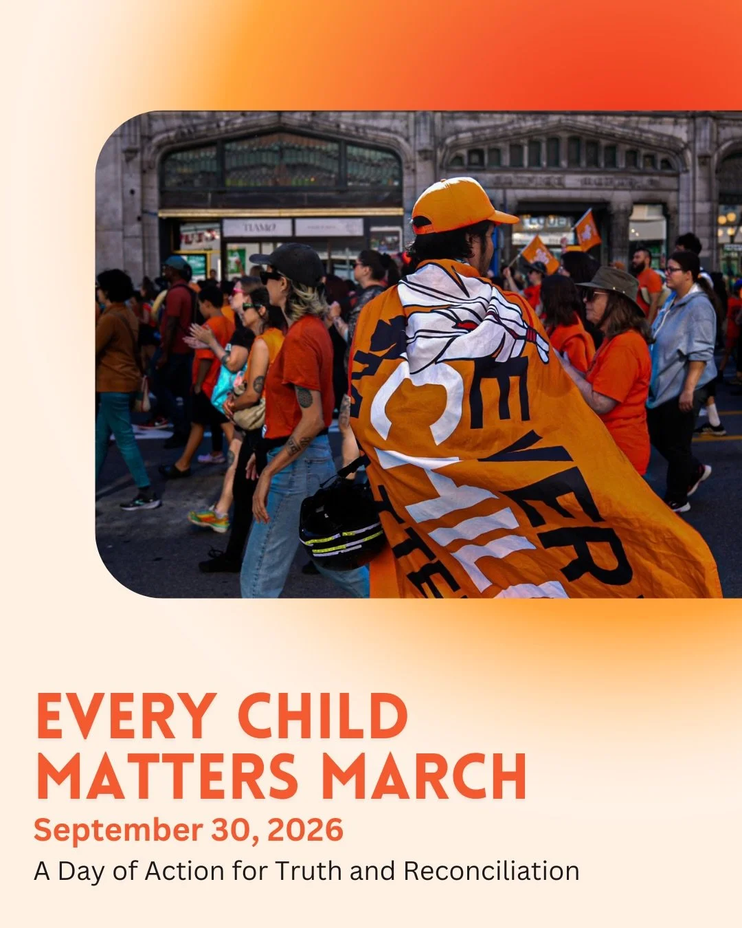 🧡EVERY CHILD MATTERS MARCH 2026🧡 

🗓️Wednesday, September 30

 -Gathering at 12:30 PM at Westmount Park
 -March begins at 1:00 PM

Join us as we march to honour the children who never returned home and to remember those who continue to carry the i