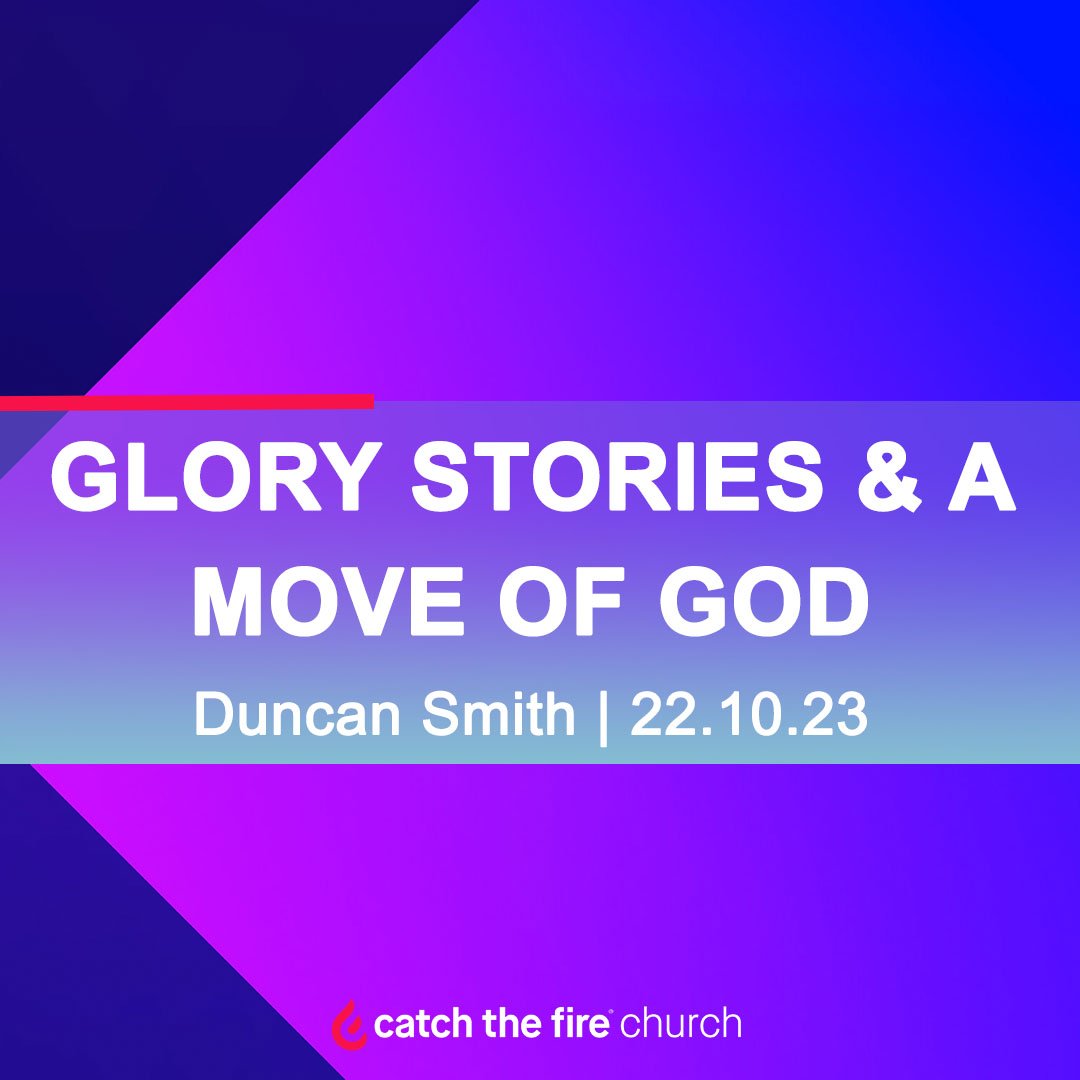 Glory Stories & A Move Of God