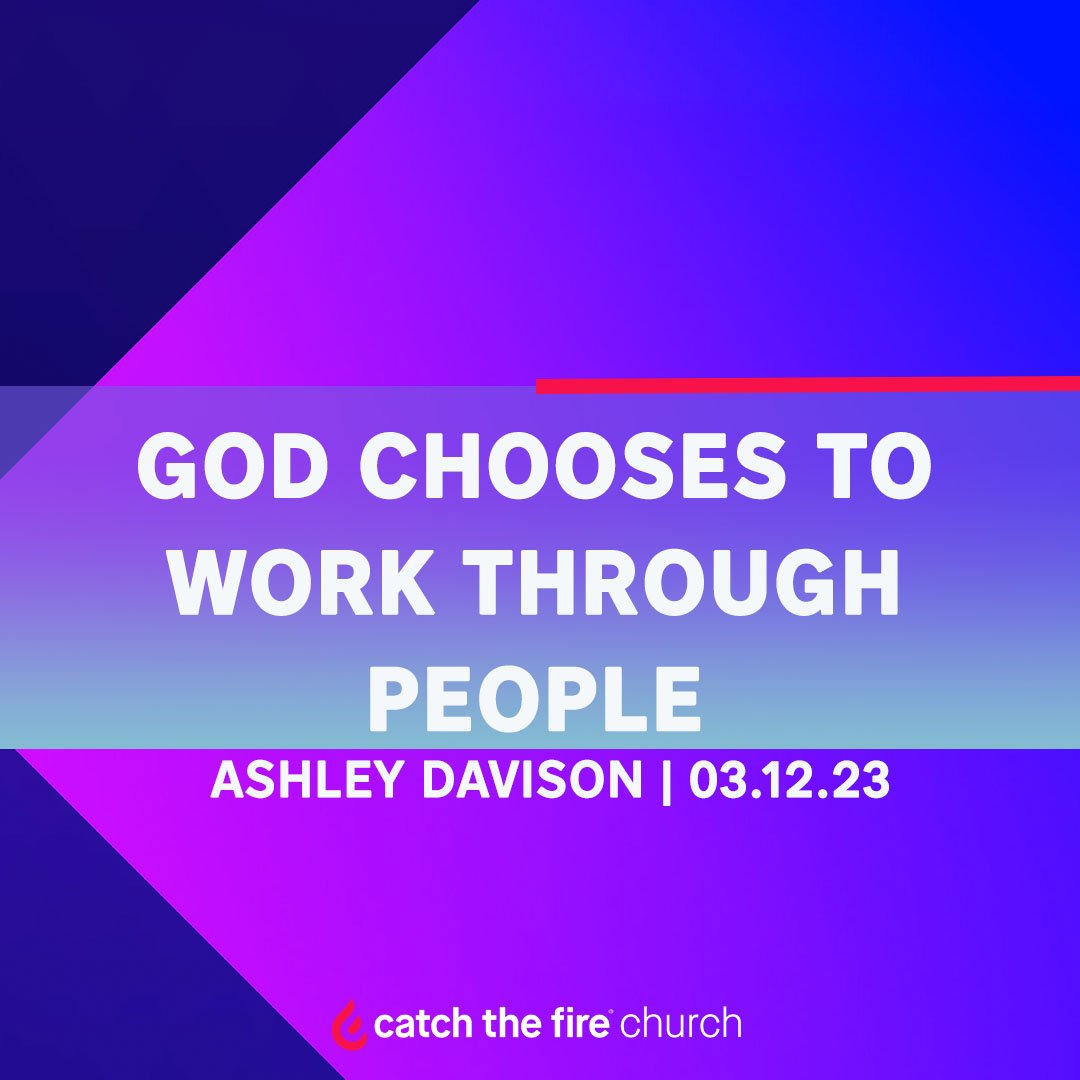 God Chooses To Work Through People